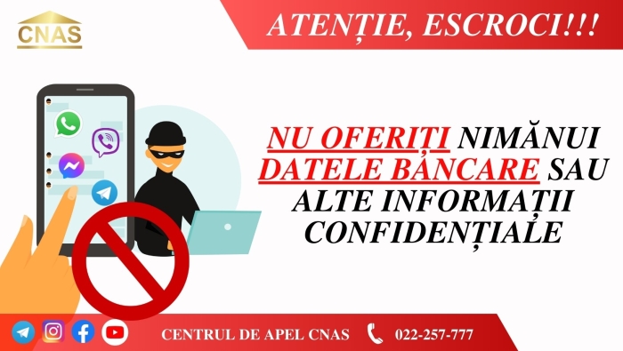 CNAS atenționează că nu contactează beneficiarii pentru a solicita date bancare