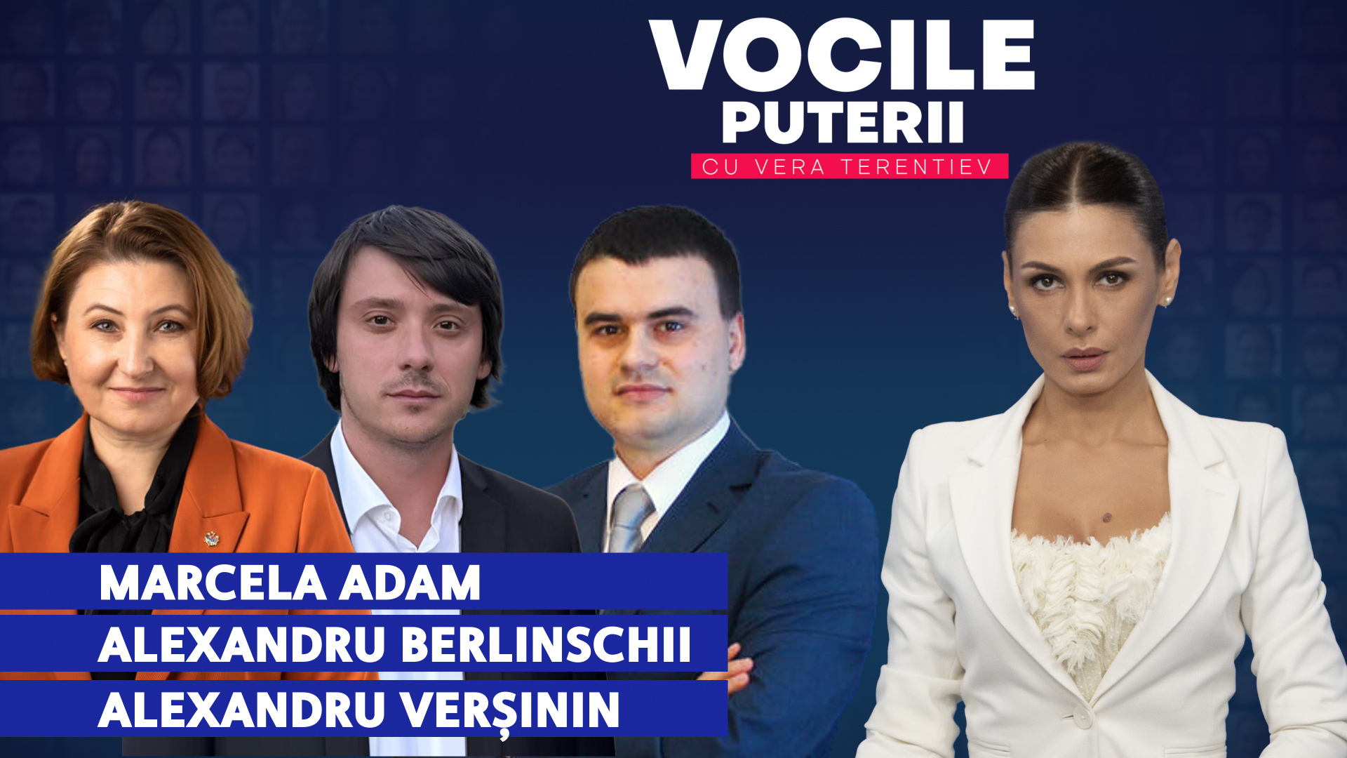 Vocile Puterii. Marcela Adam, Alexandru Berlinschii, Alexandru Verșinin 26.05.2026